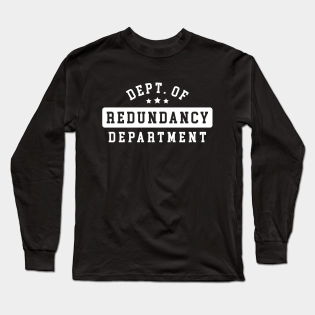 Dept. Of Redundancy Department Long Sleeve T-Shirt by Three Meat Curry